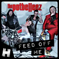 Feed off Me - EP by The Potbelleez album reviews, ratings, credits