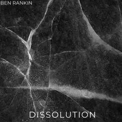 Dissolution - Single by Ben Rankin album reviews, ratings, credits