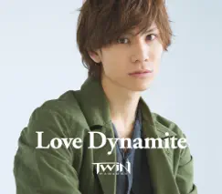 Love Dynamite (要ver) - Single by TWiN PARADOX album reviews, ratings, credits