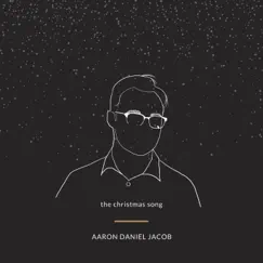 The Christmas Song - Single by Aaron Daniel Jacob album reviews, ratings, credits