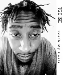 Reach My Goals - Single by TGE I$E album reviews, ratings, credits