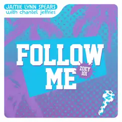 Follow Me (Zoey 101) - Single by Jamie Lynn Spears & Chantel Jeffries album reviews, ratings, credits