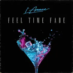 Feel Time Fade - Single by L'Avenue album reviews, ratings, credits