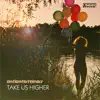 Take Us Higher - EP album lyrics, reviews, download