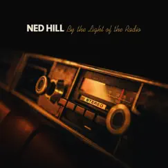 By the Light of the Radio by Ned Hill album reviews, ratings, credits