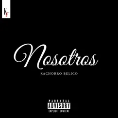 Nosotros - Single by Kachorro Belico album reviews, ratings, credits