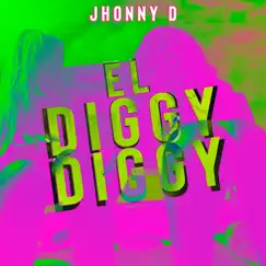 El Diggy Diggy - Single by Jhonny D album reviews, ratings, credits