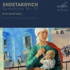 Shostakovich: Symphony No. 12 by Kirill Kondrashin & Academic Symphony Orchestra of Moscow State Philharmonic Society album reviews, ratings, credits