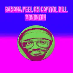 Banana Peel on Capitol Hill by MonoNeon album reviews, ratings, credits