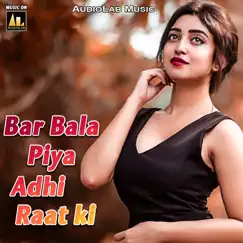 Bar Bala-Piya Adhi Raat Ki - Single by Niladri Kumar album reviews, ratings, credits
