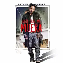 Hasta Que Me Muera - Single by Bryant Myers album reviews, ratings, credits