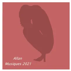 Allan musiques 2021 by Allan album reviews, ratings, credits