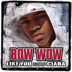 Like You (feat. Ciara) - EP by Bow Wow album reviews, ratings, credits