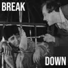 Break Down (feat. Zola & VRNI) album lyrics, reviews, download