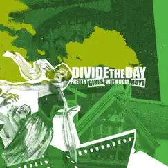 Pretty Girls With Ugly Boys by Divide the Day album reviews, ratings, credits