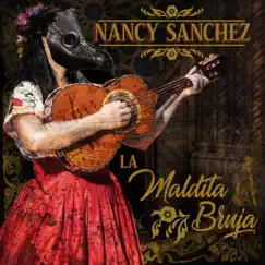 La Maldita Bruja - Single by Nancy Sanchez album reviews, ratings, credits