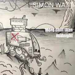 More Chill Than Midnight - Single by Simon Watt album reviews, ratings, credits