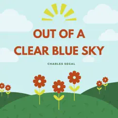 Out of a Clear Blue Sky by Charles Segal album reviews, ratings, credits