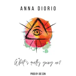 What's Really Going On? - Single by Anna Diorio album reviews, ratings, credits