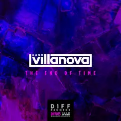 The End of Time - Single by Hugo Villanova album reviews, ratings, credits