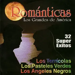 Románticas los Grandes de América by Los Terrícolas, Los Pasteles Verdes & Germain y sus Angeles Negros album reviews, ratings, credits