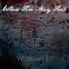 Worship EP album lyrics, reviews, download