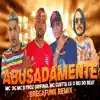 Abusadamente (feat. MC Gustta & MC DG) [Bregafunk Remix] song lyrics