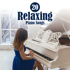 20 Relaxing Piano Songs – Lounge Background & Restaurant Music by John Flame & Camille Paradis album reviews, ratings, credits