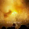 Dale Ritmo - Single album lyrics, reviews, download