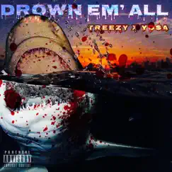 Drown Em' All (feat. Yo$A) Song Lyrics