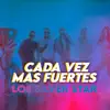 Cada Vez Mas Fuerte - Single album lyrics, reviews, download