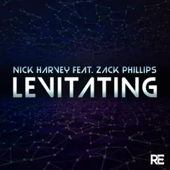 Levitating (Nick Harvey Big Room Mix) [feat. Zack Phillips] Song Lyrics