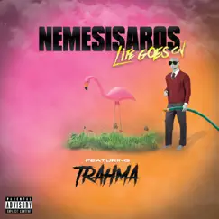 Life Goes On (feat. Trahma) - Single by Nemesisaros album reviews, ratings, credits