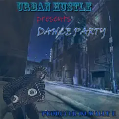 Dance Party - Single by URBAN HUSTLE album reviews, ratings, credits