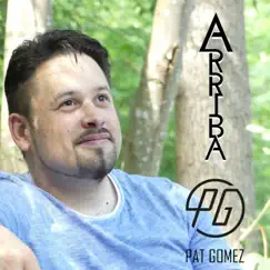 Arriba - Single by Pat Gomez album reviews, ratings, credits