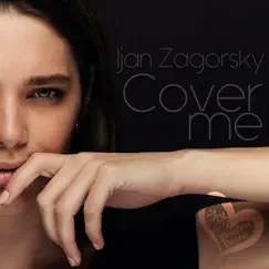 Cover Me - Single by Ijan Zagorsky album reviews, ratings, credits