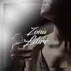 Zona Libre (feat. Damazta & El Estudiantil Mc Robe El Yunier) - Single album lyrics, reviews, download