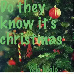 Do They Know It's Christmas - Single by Yelo Molo album reviews, ratings, credits