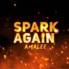 Spark Again (from "Fire Force") - Single album lyrics, reviews, download