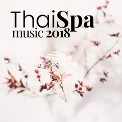 Thai Spa Music 2018 - Zen Songs by Zen Hymns Meditation Buddha album reviews, ratings, credits