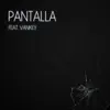 Pantalla (feat. Vankey) - Single album lyrics, reviews, download