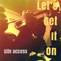 Let's Get It On - Single by Site Access album reviews, ratings, credits
