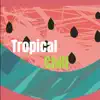 Tropical Chill song lyrics