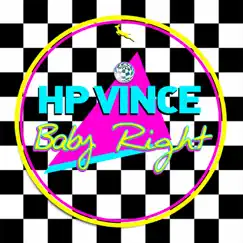 Baby Right - Single by H.P. Vince album reviews, ratings, credits