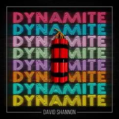 Dynamite - Single by David Shannon album reviews, ratings, credits