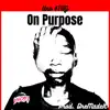 On Purpose - Single album lyrics, reviews, download