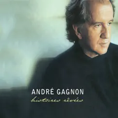Histoires Rêvées (Remixé Et Remasterisé) by André Gagnon album reviews, ratings, credits