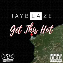 Get This Hot - Single by Jay Blaze album reviews, ratings, credits