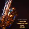 Smooth Saxophone for Relax album lyrics, reviews, download