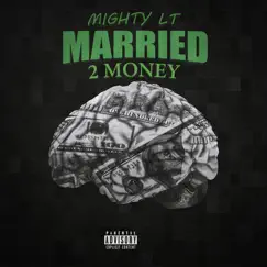 Married 2 Money - Single by MIGHTY LT album reviews, ratings, credits